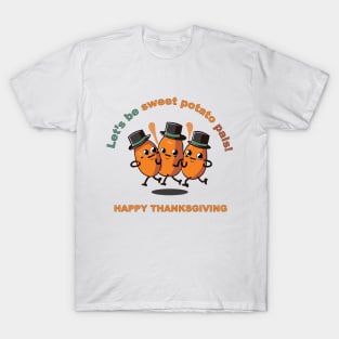 Let’s be sweet potato pals! | Sweet Potato | Thanksgiving Shirt | T-Shirt